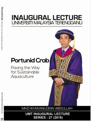 cover image of Inaugural Lecture Prof Dr. Ikhwanudin Portunid Crab Paving The Way For Sustainable Aquaculture